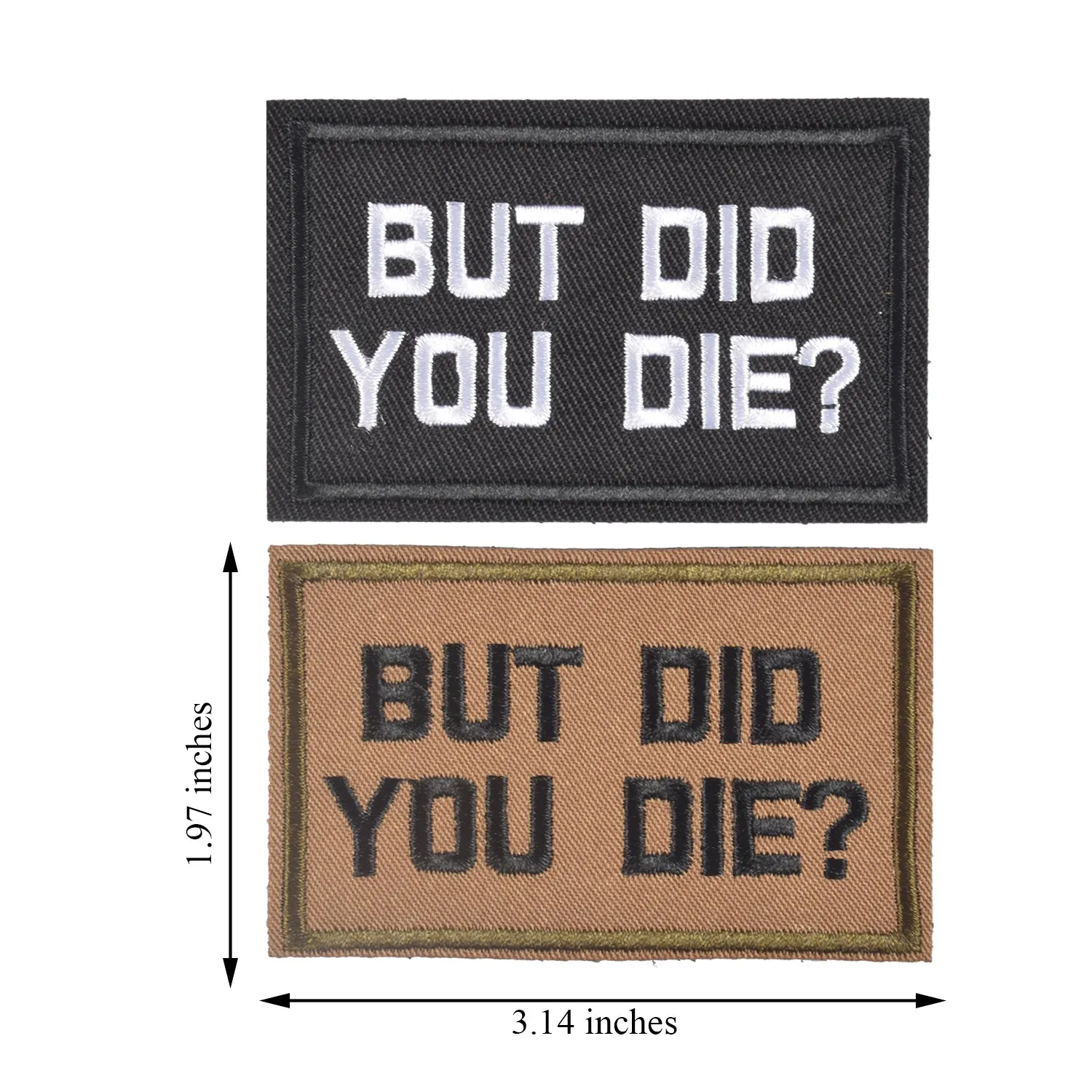 2 Pieces BUT DID YOU DIE Funny Tactical Clothing Accessory Backpack Armband Sticker Embroidery Decorative Patch, 2x3 inch